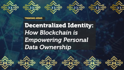 Decentralized Identity: How Blockchain is Empowering Personal Data Ownership