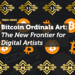 Bitcoin Ordinals Art: The New Frontier for Digital Artists