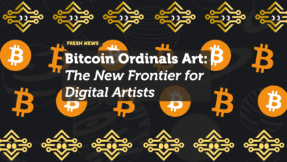 Bitcoin Ordinals Art: The New Frontier for Digital Artists