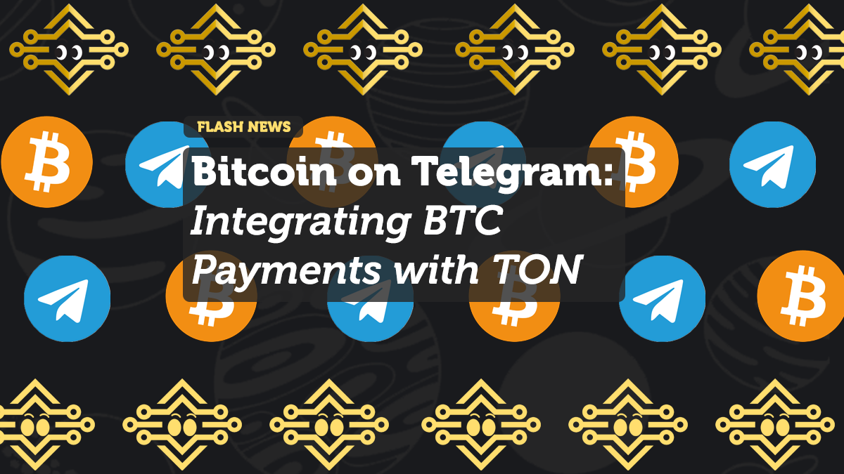 Bitcoin on Telegram: Integrating BTC Payments with TON