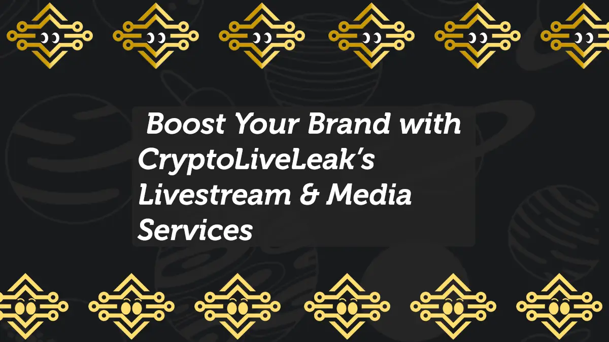 Boost Your Brand with CryptoLiveLeak’s Livestream & Media Services
