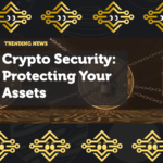 Crypto Security: Protecting Your Assets