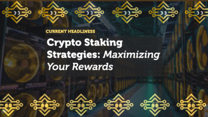 Crypto Staking Strategies: Maximizing Your Rewards