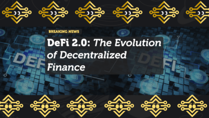 DeFi 2.0: The Evolution of Decentralized Finance