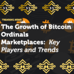 The Growth of Bitcoin Ordinals Marketplaces: Key Players and Trends