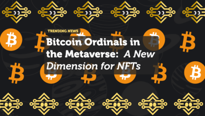 Bitcoin Ordinals in the Metaverse: A New Dimension for NFTs