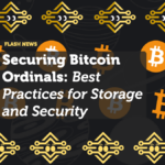 Securing Bitcoin Ordinals: Best Practices for Storage and Security
