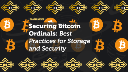 Securing Bitcoin Ordinals: Best Practices for Storage and Security