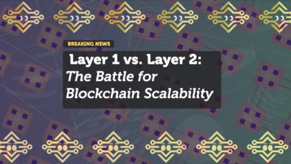 Layer 1 vs. Layer 2: The Battle for Blockchain Scalability