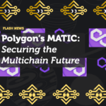 Polygon’s MATIC: Securing the Multichain Future