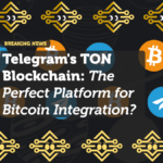Telegram's TON Blockchain: The Perfect Platform for Bitcoin Integration?