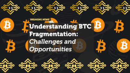 Understanding BTC Fragmentation: Challenges and Opportunities