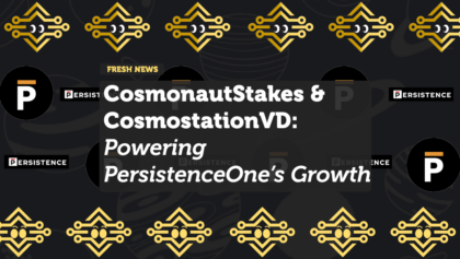 CosmonautStakes & CosmostationVD: Powering PersistenceOne’s Growth