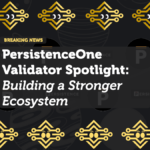 PersistenceOne Validator Spotlight: Building a Stronger Ecosystem
