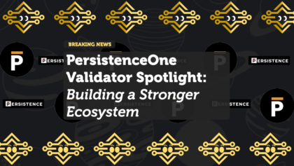 PersistenceOne Validator Spotlight: Building a Stronger Ecosystem