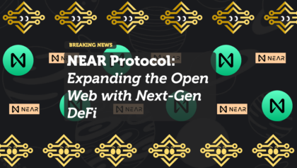 NEAR Protocol: Expanding the Open Web with Next-Gen DeFi