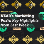 NEAR’s Marketing Push: Key Highlights from Last Week