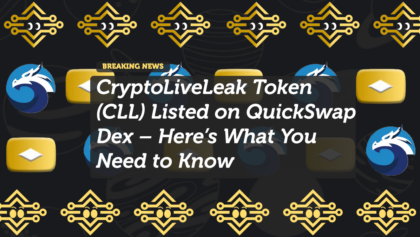 CryptoLiveLeak Token (CLL) Listed on QuickSwap Dex – Here’s What You Need to Know