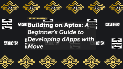 Building on Aptos: Beginner’s Guide to Developing dApps with Move Language