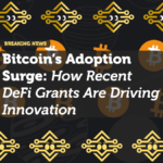 Bitcoin’s Adoption Surge: How Recent DeFi Grants Are Driving Innovation