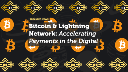 Bitcoin & Lightning Network: Accelerating Payments in the Digital Era