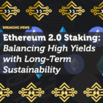 Ethereum 2.0 Staking: Balancing High Yield with Long-Term Sustainability