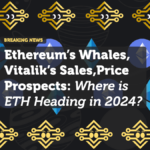Ethereum’s Whales, Vitalik’s Sales, and Price Prospects: Where is ETH Heading in 2024?