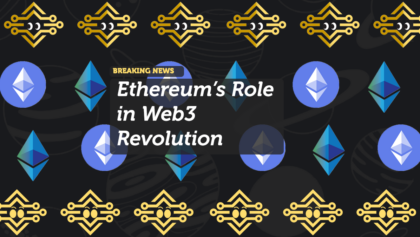 Ethereum’s Role in the Web3 Revolution