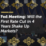 FED Meeting: Will the First Rate Cut in 4 Years Shake Up Markets?