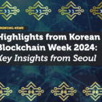 Highlights from Korean Blockchain Week 2024: Key Insights from Seoul