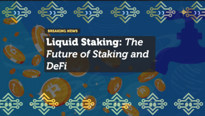 Liquid Staking: The Future of Staking and DeFi