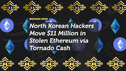 North Korean Hackers Move $11 Million in Stolen Ethereum via Tornado Cash