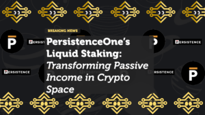 PersistenceOne’s Liquid Staking: Transforming Passive Income in the Crypto Space