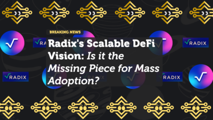 Radix's Scalable DeFi Vision: Is it the Missing Piece for Mass Adoption?