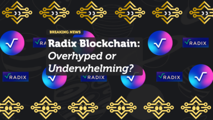 Radix Blockchain: Overhyped or Underwhelming?