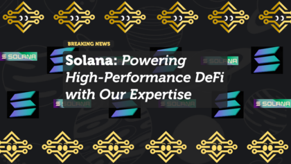 Solana: Powering High-Performance DeFi with Our Expertise