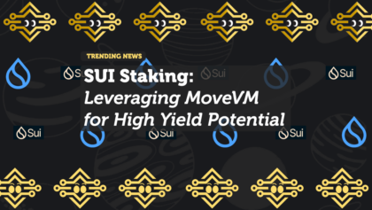 SUI Staking: Leveraging MoveVM for High Yield Potential