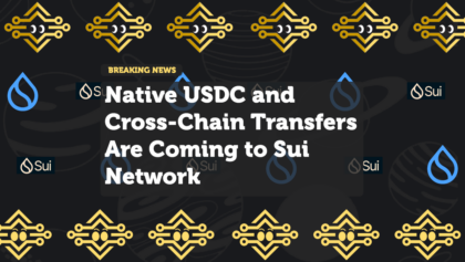 Native USDC and Cross-Chain Transfers Are Coming to Sui Network: What You Need to Know