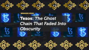 Tezos: The Ghost Chain That Faded Into Obscurity