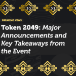 Token 2049: Major Announcements and Key Takeaways from the Event