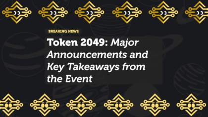 Token 2049: Major Announcements and Key Takeaways from the Event