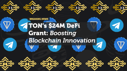 TON’s $24M DeFi Grant: Boosting Blockchain Innovation