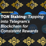 TON Staking: Tapping into Telegram’s Blockchain for Consistent Rewards