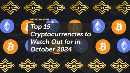 Top 15 Cryptocurrencies to Watch Out for in October 2024