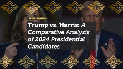 Trump vs. Harris: A Comparative Analysis of 2024 Presidential Candidates' Policies and Public Perception