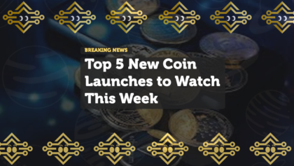 Top 5 New Coin Launches to Watch This Week for High-Growth Potential
