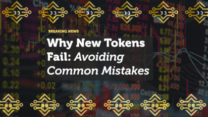 Why New Tokens Fail and How to Avoid Common Mistakes
