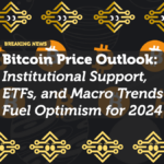Bitcoin Price Outlook: Institutional Support, ETFs, and Macro Trends Fuel Optimism for 2024
