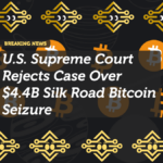 U.S. Supreme Court Rejects Case Over $4.4B Silk Road Bitcoin Seizure