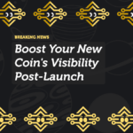 How to Boost Your New Coin's Visibility Post-Launch